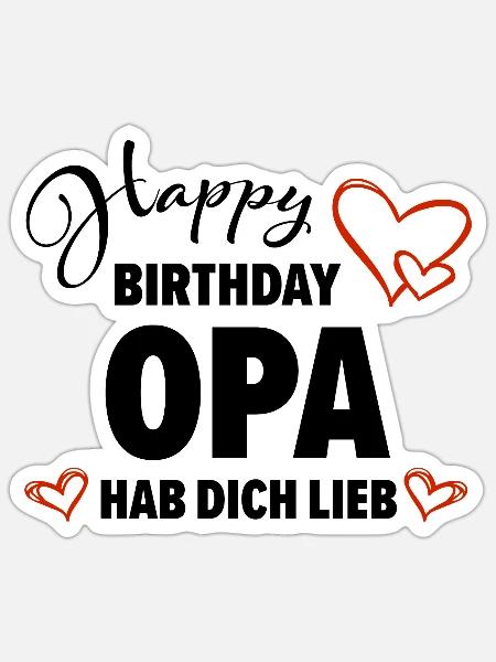 Happy Birthday Opa Hab dich lieb Baby Geschenk - Sticker Größe S (10 x 10 cm) - Mattweiß