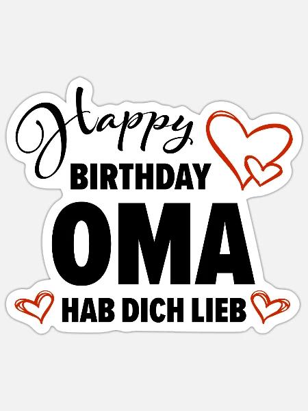 Happy Birthday Oma Hab dich lieb Baby Geschenk - Sticker Größe S (10 x 10 cm) - Mattweiß