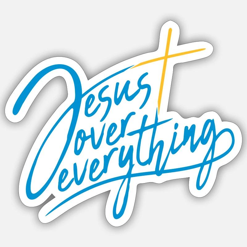 Jesus Over Everything Sticker size S (10 x 10 cm)