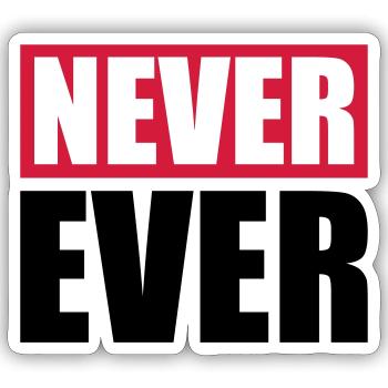 Never Ever Balken - Sticker Größe S (10 x 10 cm) - Mattweiß - Vorne