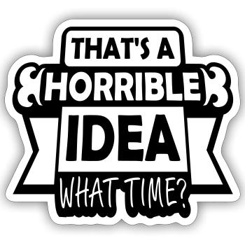 C’est une idée horrible - Sticker taille S (10 x 10 cm) - blanc mat - Devant