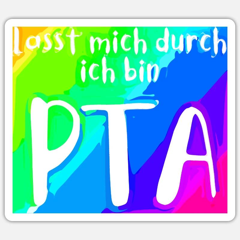 Lasst mich durch in bin PTA Sticker Größe S (10 x 10 cm)