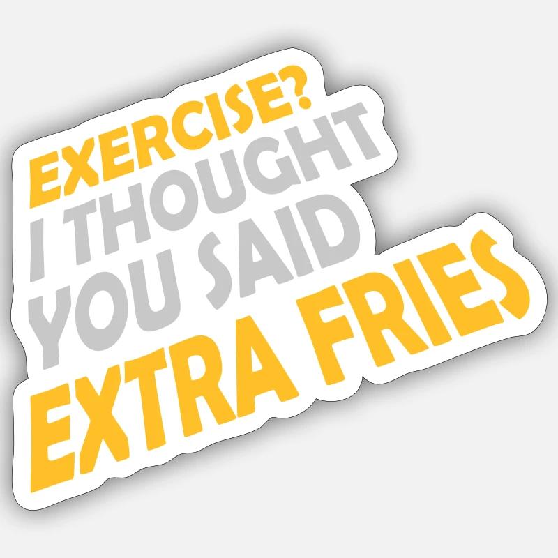 Exercise Extra Fries Quote - Sticker size S (10 x 10 cm) - white matte
