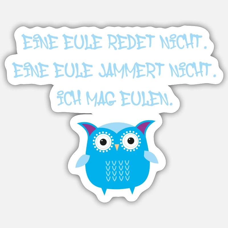 eule,blau,redet nicht, ich mag eulen - Sticker Größe S (10 x 10 cm) - Mattweiß