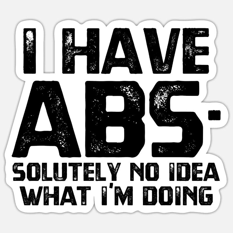 ICH HABE ABS - Sticker Größe S (10 x 10 cm) - Mattweiß