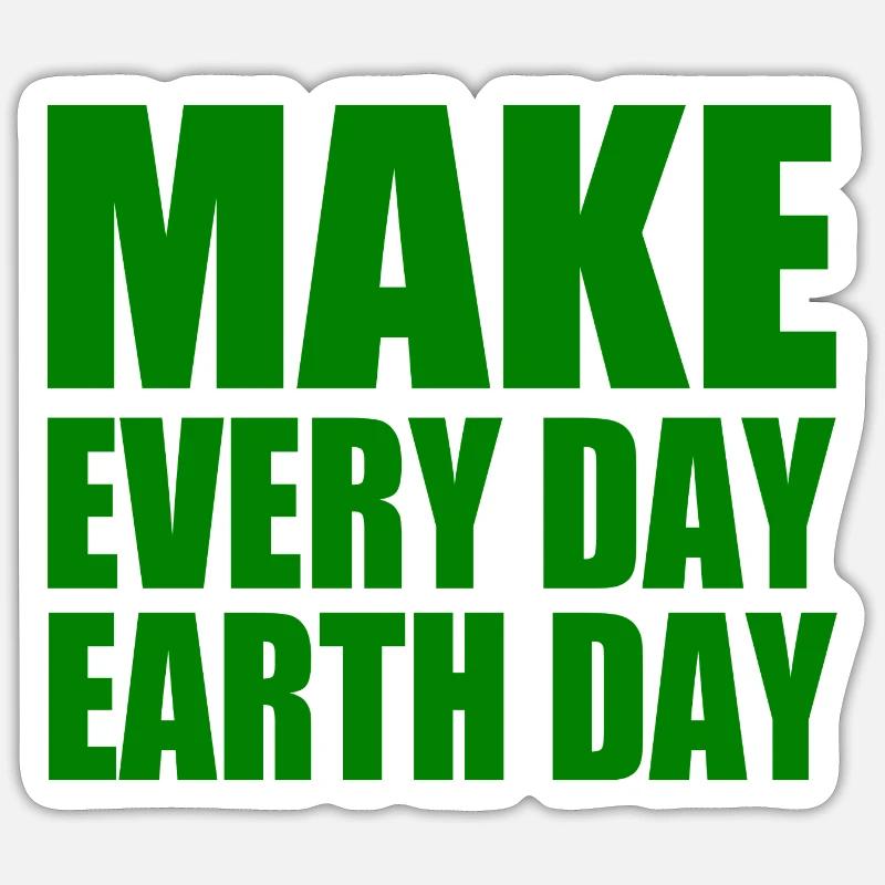 Make every day earth day - Sticker Größe S (10 x 10 cm) - Mattweiß