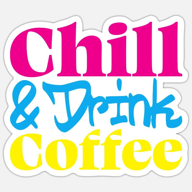 Chill & drink Café - Dicton du café Sticker taille S (10 x 10 cm)