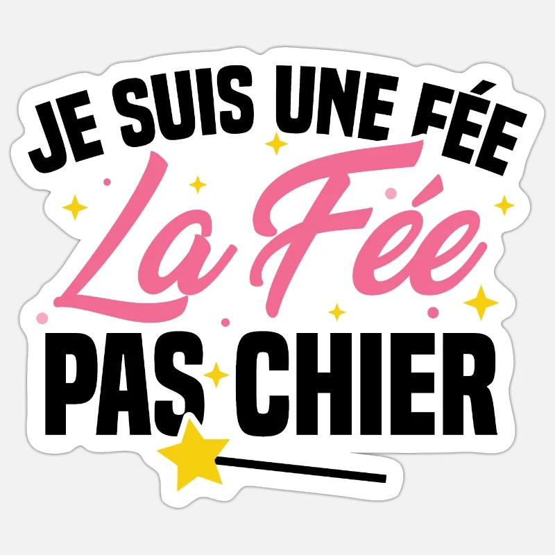 Je suis une fée la fée pas chier - Sticker taille S (10 x 10 cm) - blanc mat