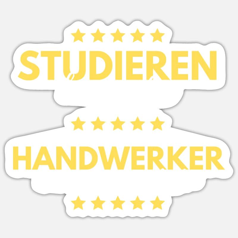 studieren kann jeder handwerker besten geschenk Sticker Größe S (10 x 10 cm)