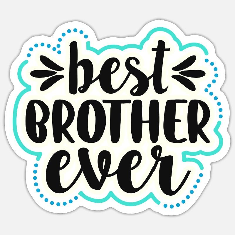 Best Bro Ever Bester Bruder Geschenkidee Sticker Größe S (10 x 10 cm)