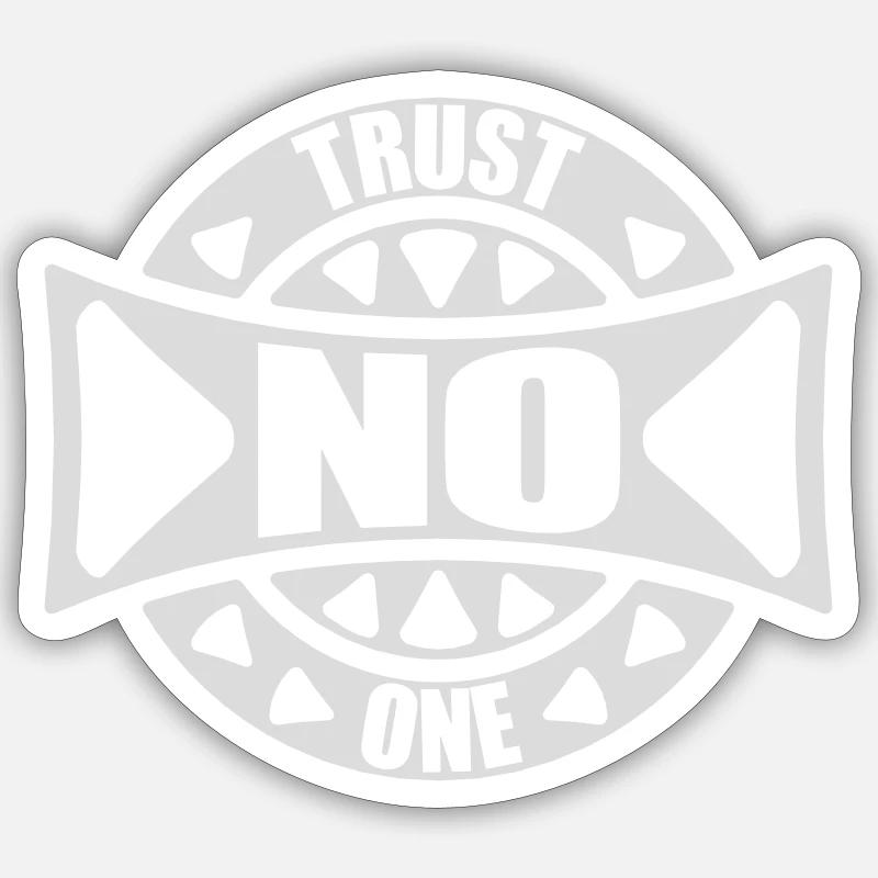 trust no one quote Sticker size S (10 x 10 cm)