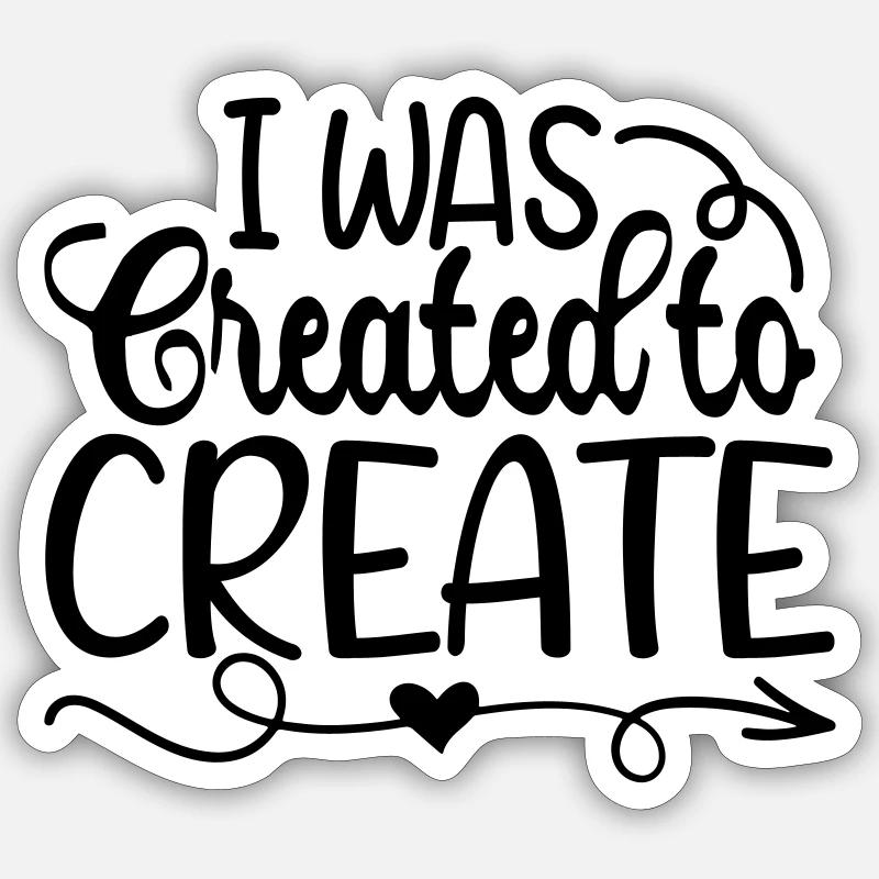 19 I WAS CREATED TO CREATE Sticker Größe S (10 x 10 cm)