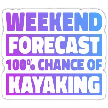 Weekend Foreacst 100% Chance Of Kayaking Rower Row - Sticker Größe S (10 x 10 cm) - Mattweiß - Vorne