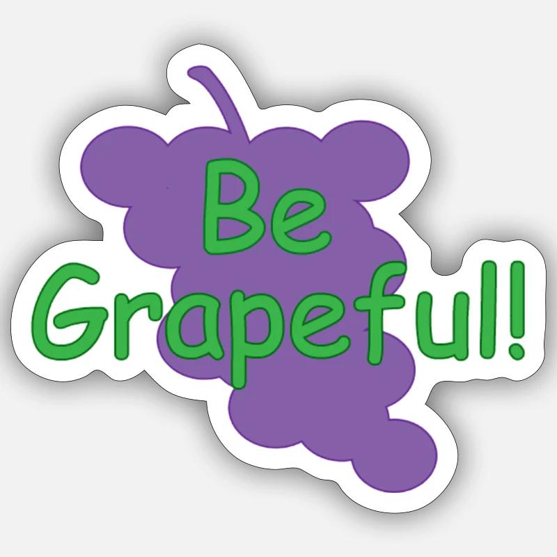 Be Grapeful! Sticker Größe S (10 x 10 cm)