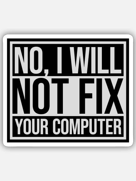 Ne pas réparer votre ordinateur - Sticker taille S (10 x 10 cm) - blanc mat