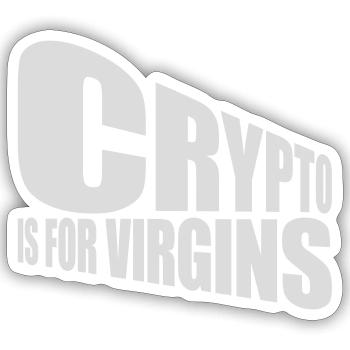 crypto is for virgins - Sticker Größe S (10 x 10 cm) - Mattweiß - Vorne