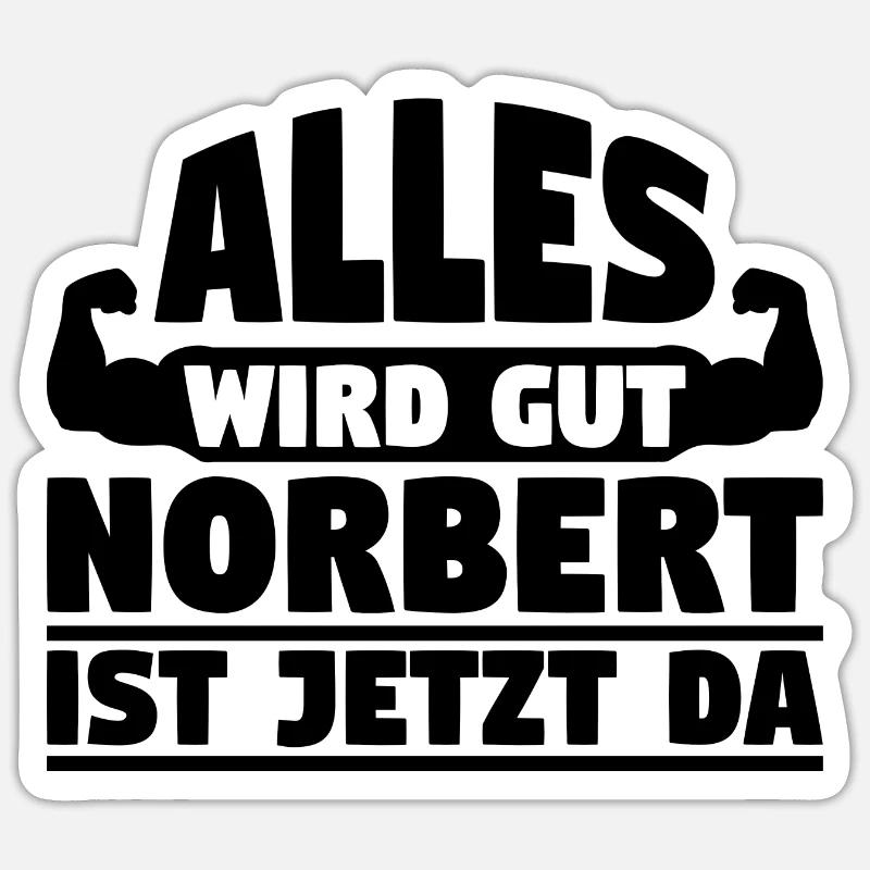 Alles wird gut Norbert ist jetzt da - Sticker Größe S (10 x 10 cm) - Mattweiß