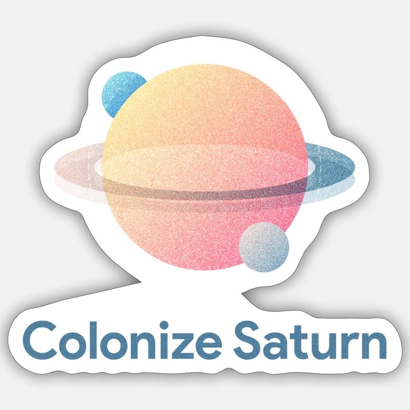 Colonize Saturn - Sticker Größe S (10 x 10 cm) - Mattweiß