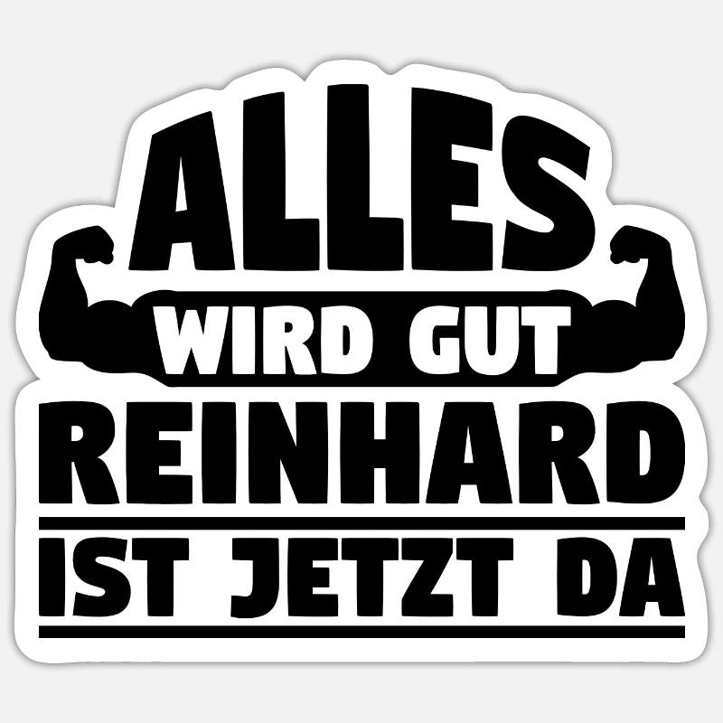 Alles wird gut Reinhard ist jetzt da Sticker Größe S (10 x 10 cm)