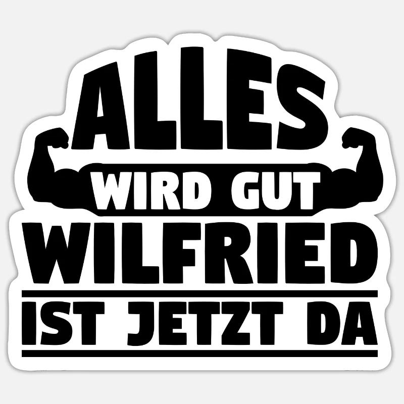 Alles wird gut Wilfried ist jetzt da - Sticker Größe S (10 x 10 cm) - Mattweiß