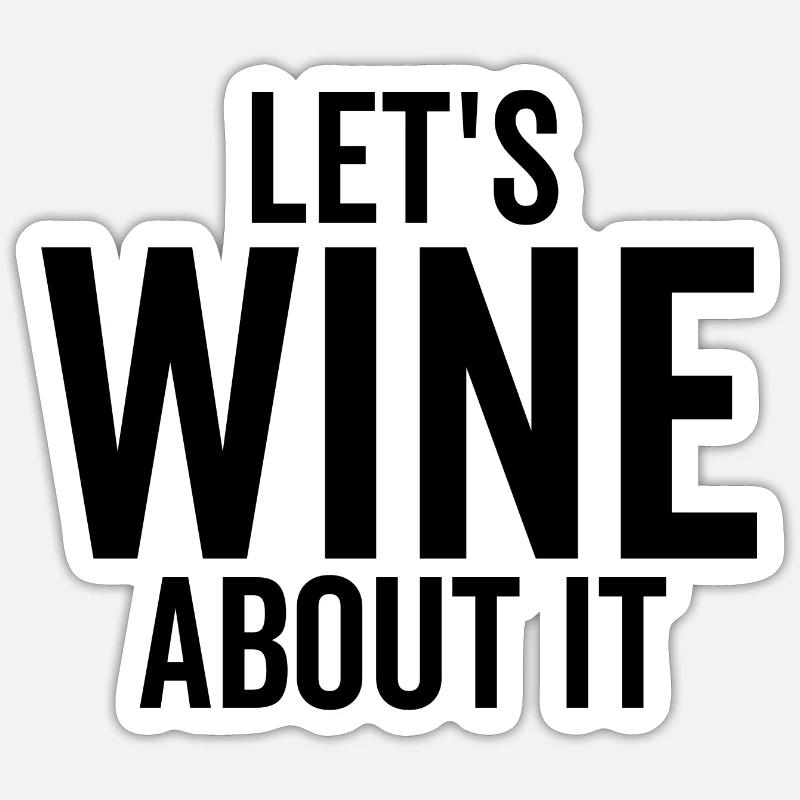 Let's Wine About It - Sticker Größe S (10 x 10 cm) - Mattweiß