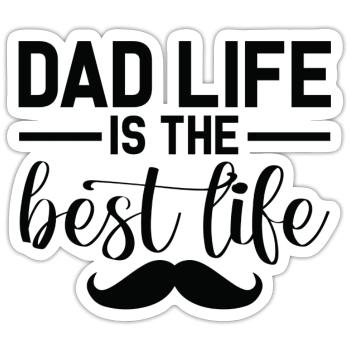 Dad Life Is The Best Life - Sticker size S (10 x 10 cm) - white matte - Front
