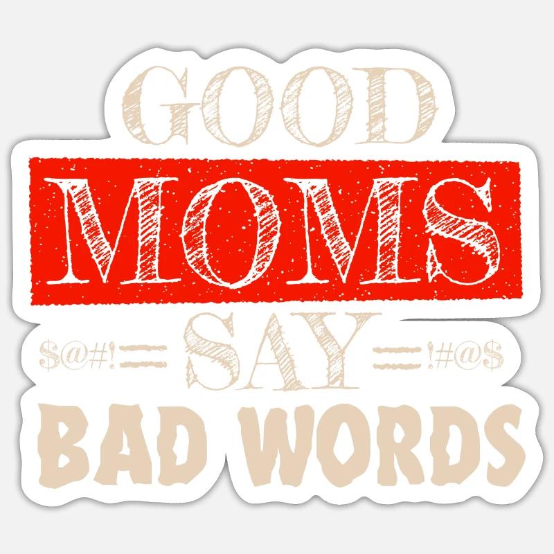 Les bonnes mamans disent de mauvais mots Drôle de conception de mère Sticker taille S (10 x 10 cm)