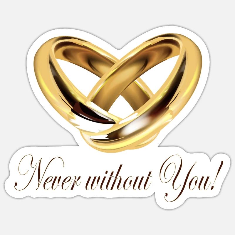 Herz aus Ringen, Never without You Spruch Sticker Größe S (10 x 10 cm)
