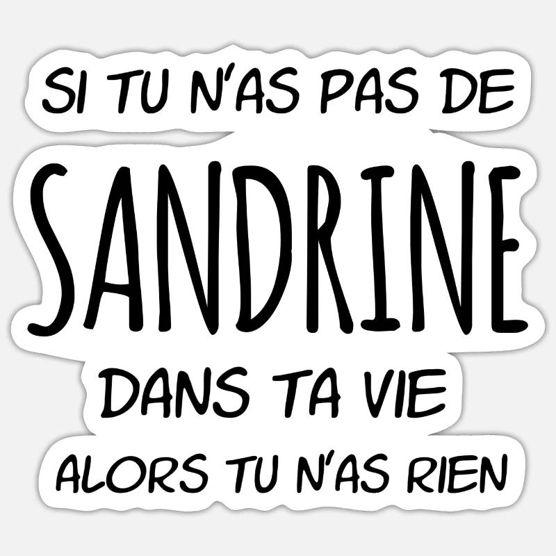 Sandrine dans ta vie - Sticker taille S (10 x 10 cm) - blanc mat