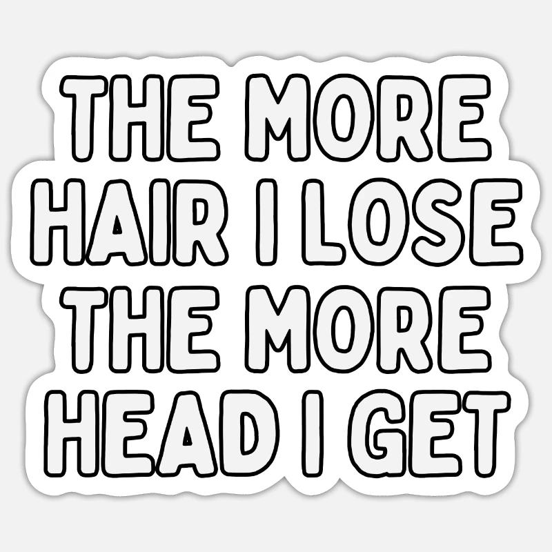 Plus je perds de cheveux, plus j’ai la tête - Sticker taille S (10 x 10 cm) - blanc mat