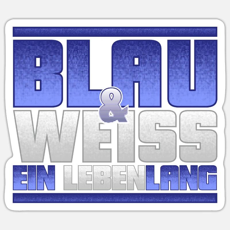 Blau Weiss ein Leben Lang Sticker Größe S (10 x 10 cm)