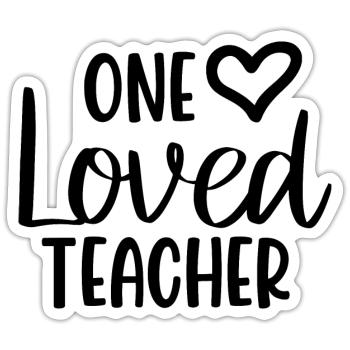 Teacher Quote One Loved Teacher - Sticker size S (10 x 10 cm) - white matte - Front