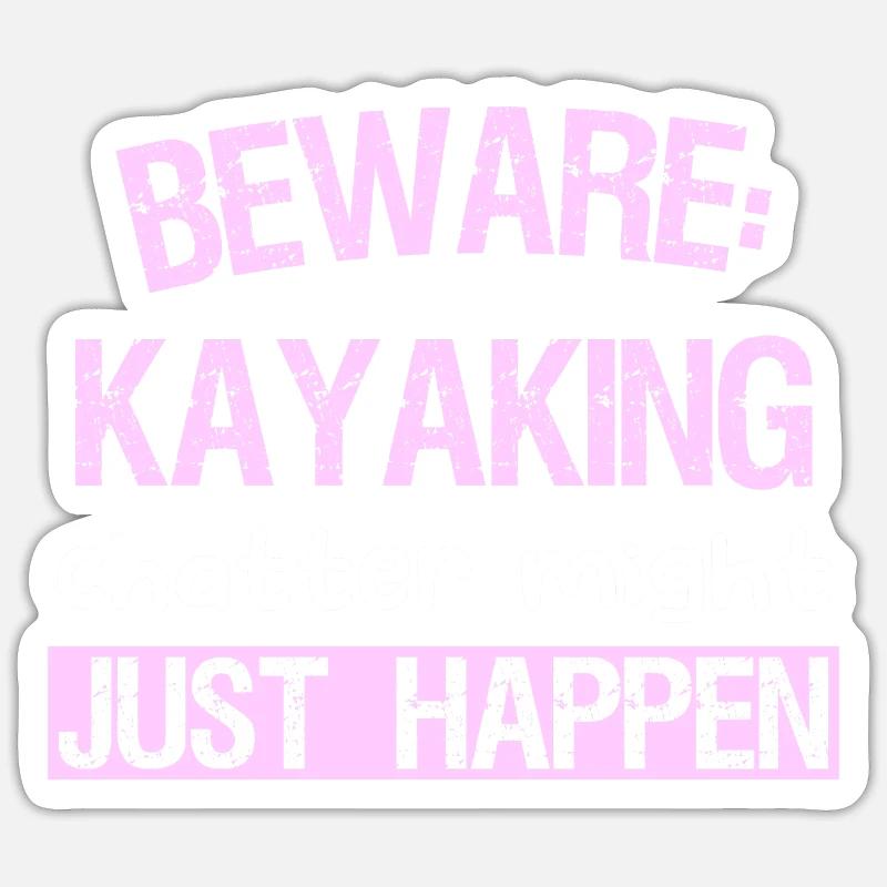 Beware: Kayaking chatter might just happen Sticker Größe S (10 x 10 cm)