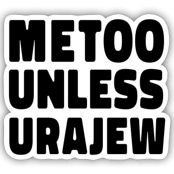 Metoo Unless Uraev Statement Women's Rights Protest - Sticker size S (10 x 10 cm) - white matte - Front