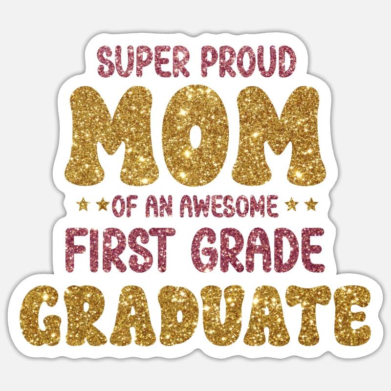 Super stolze Mutter eines großartigen Absolventen der ersten Klasse - Sticker Größe S (10 x 10 cm) - Mattweiß