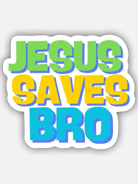 Jesus saves bro - Sticker Größe S (10 x 10 cm) - Mattweiß
