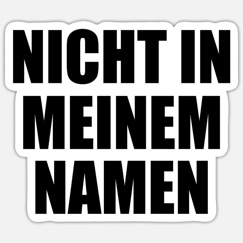 Not in my name - Sticker size S (10 x 10 cm) - white matte