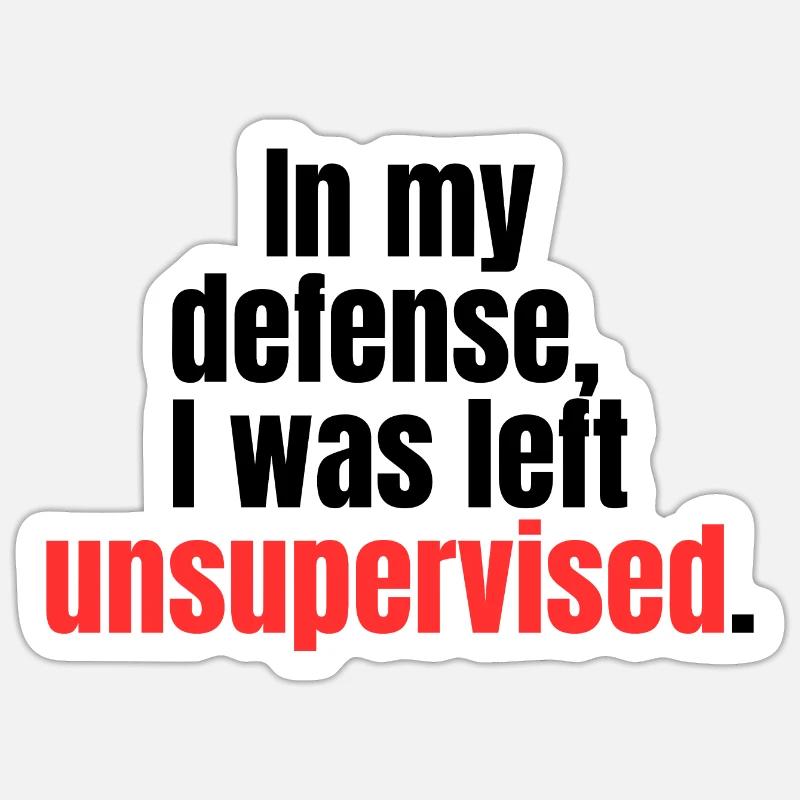 Funny Unsupervised Quote Design - Sticker size S (10 x 10 cm) - white matte