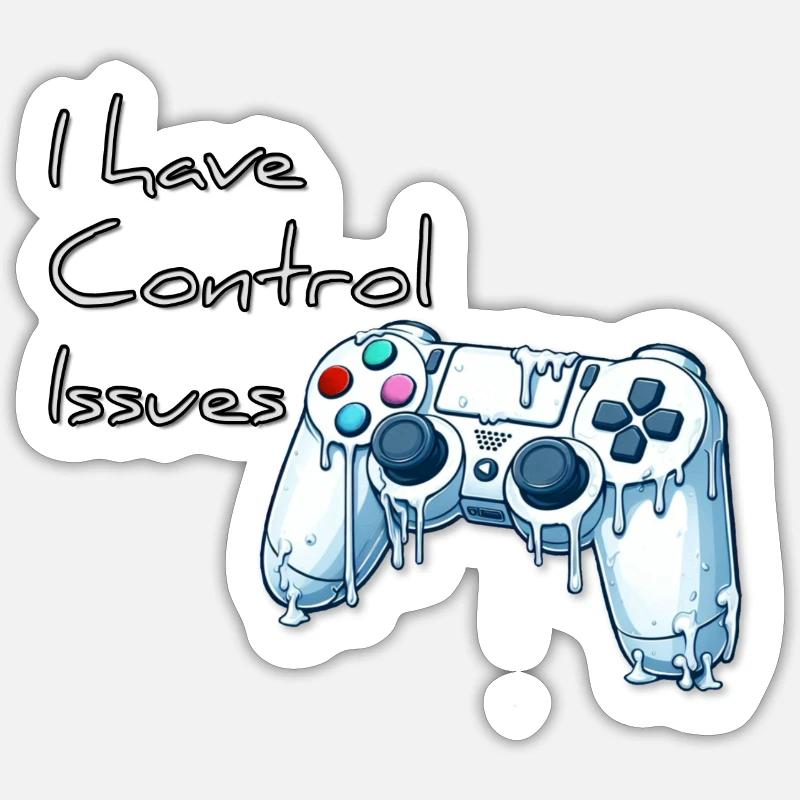 I Have Control Issues Sticker size S (10 x 10 cm)