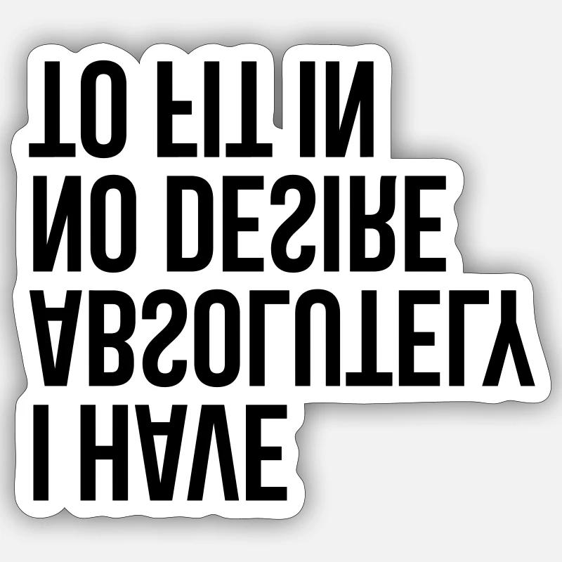 Absolument aucun désir de s’intégrer Sticker taille S (10 x 10 cm)