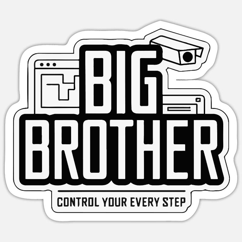 CONTROL YOUR EVERY STEP BIG BROTHER Sticker size S (10 x 10 cm)