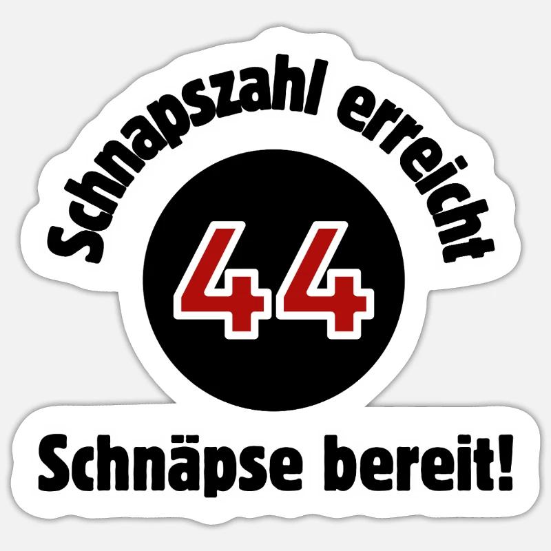 Le numéro de schnaps du 44e anniversaire arrive prêt pour le schnaps Sticker taille S (10 x 10 cm)