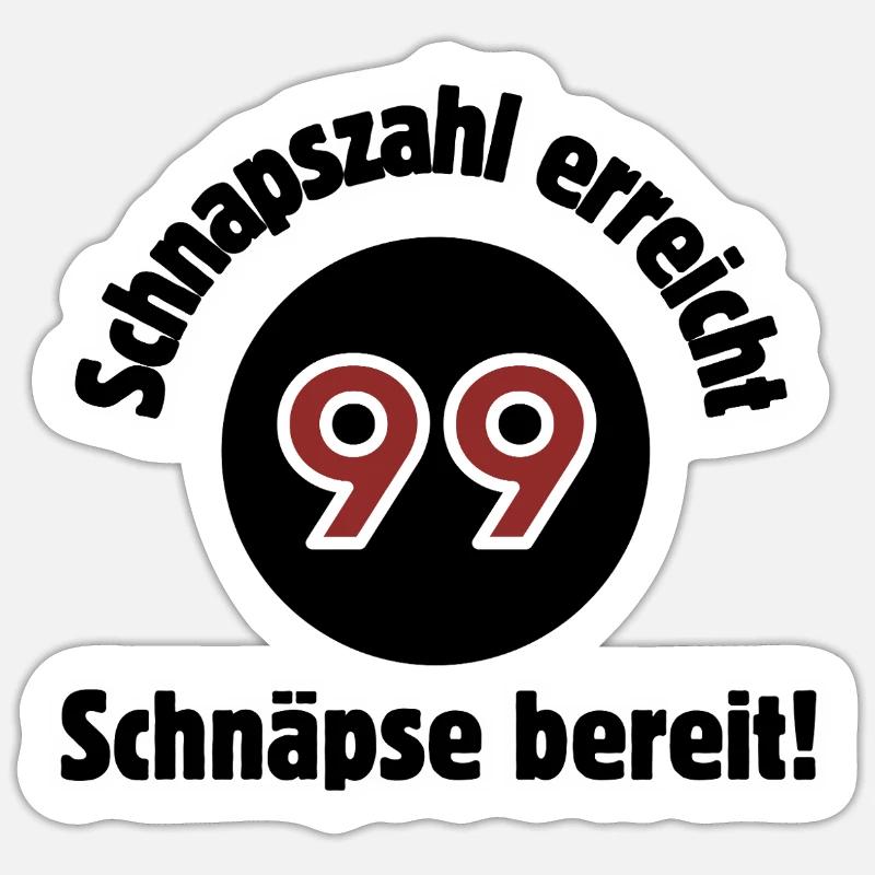 99 – Schnapszahl erreicht, Schnäpse bereit! - Sticker Größe S (10 x 10 cm) - Mattweiß