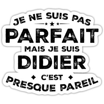 Didier Un Prénom, Une Attitude L’Humour Didier - Sticker taille S (10 x 10 cm) - blanc mat - Devant