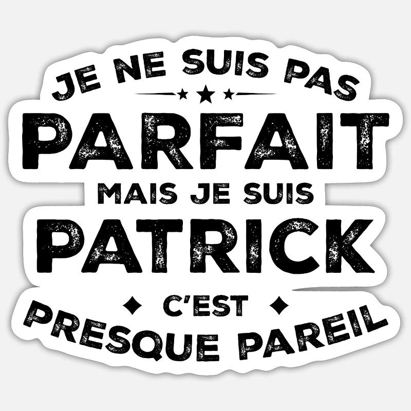Patrick Ein Name, eine Haltung Humor Patrick Sticker Größe S (10 x 10 cm)