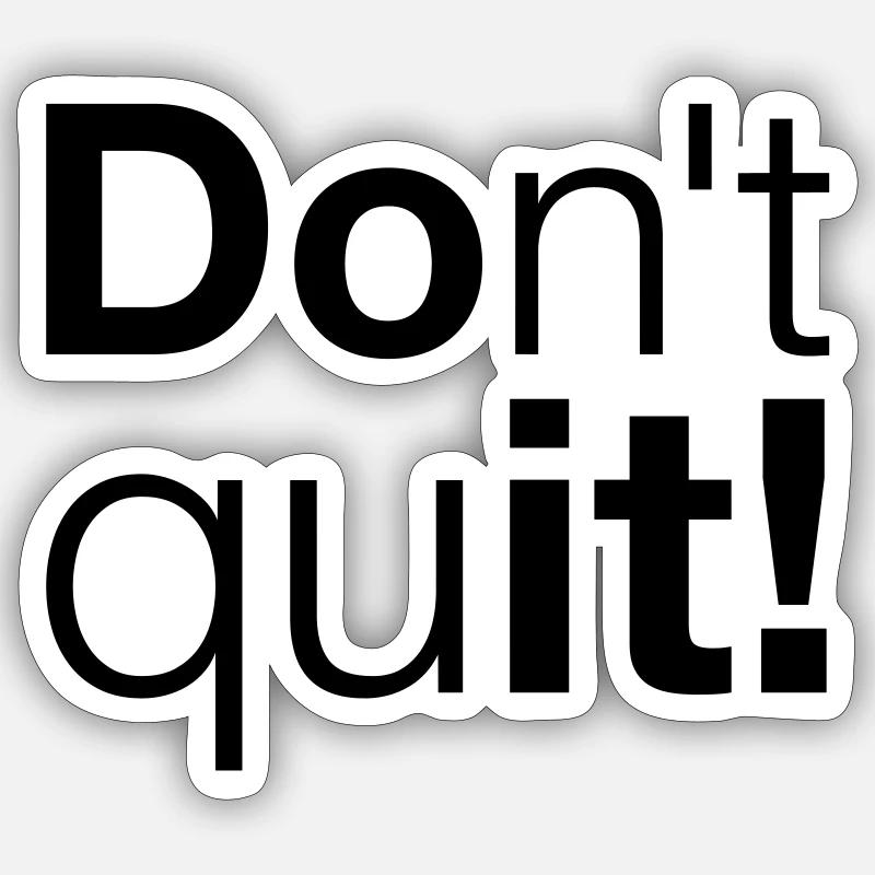 Motivation N’abandonnez pas, faites-le Sticker taille S (10 x 10 cm)