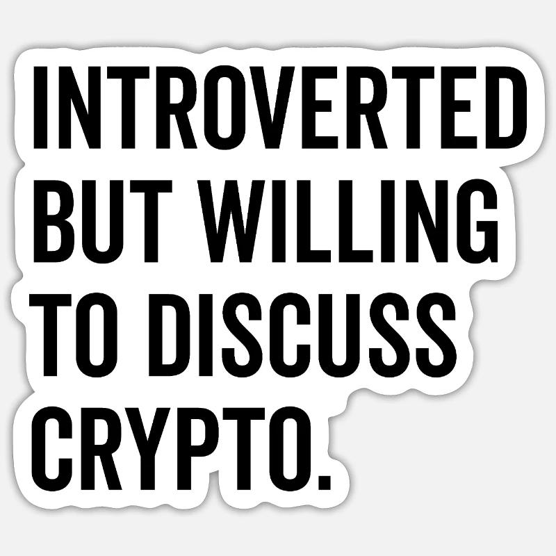 Introvertiert, aber bereit, über Krypto zu diskutieren Sticker Größe S (10 x 10 cm)