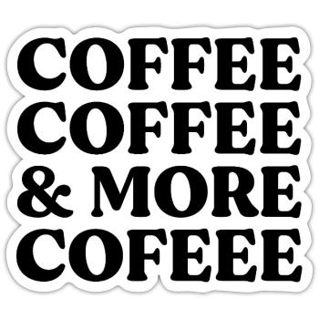 Mehr Kaffee Lustiger Koffein-Liebhaber - Sticker Größe S (10 x 10 cm) - Mattweiß - Vorne