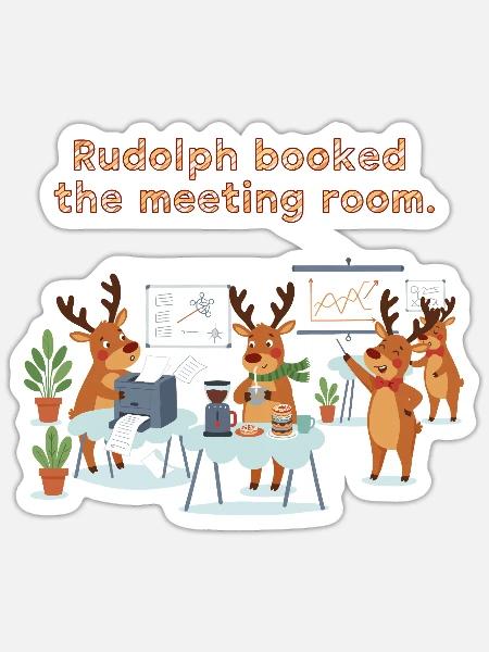 Rudolph hat den Meetingraum gebucht - Sticker Größe S (10 x 10 cm) - Mattweiß