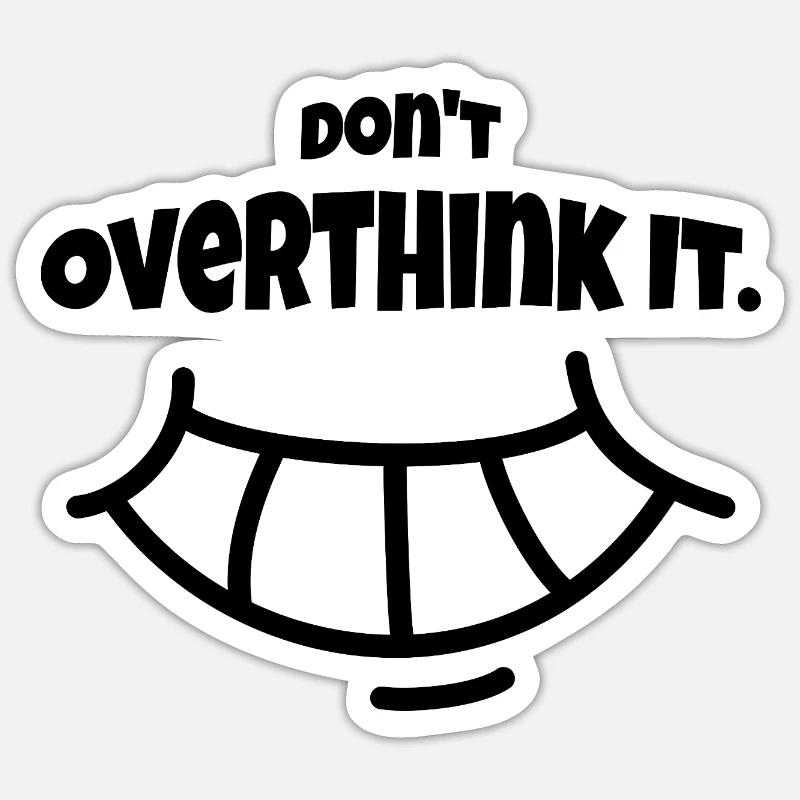 Don't overthink it Sticker size S (10 x 10 cm)
